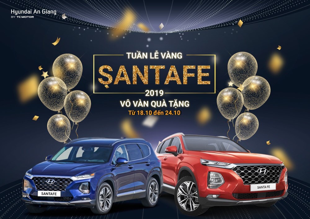 Hyundai An Giang triển khai “Tuần lễ vàng SANTAFE 2019” Huyndai An Giang triển khai “Tuần lễ Vàng SANTAFE 2019”