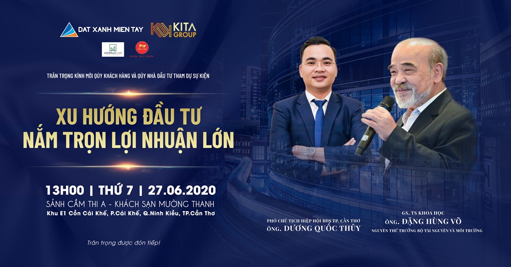 Sự kiện hội thảo Bất động sản lớn nhất từ trước đến nay tại Cần Thơ và ĐBSCL với diễn giả - Giáo sư Đặng Hùng Võ