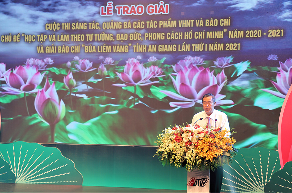 Trao giải Cuộc thi sáng tác, quảng bá các tác phẩm văn học - nghệ thuật và báo chí về chủ đề “Học tập và làm theo tư tưởng, đạo đức, phong cách Hồ Chí Minh” năm 2020-2021 và Giải báo chí “Búa liềm vàng” tỉnh An Giang lần thứ I năm 2021