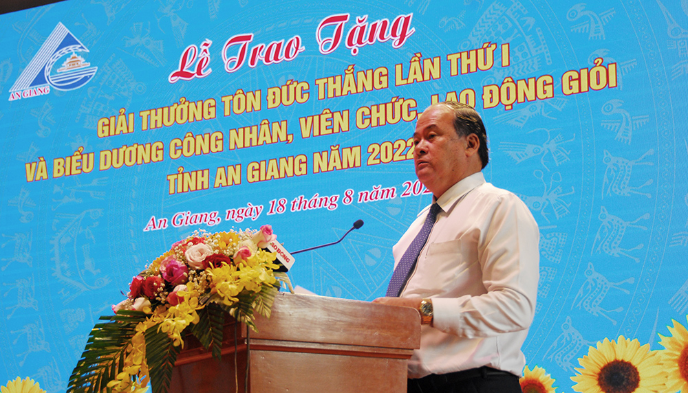Trao tặng Giải thưởng Tôn Đức Thắng lần thứ I và biểu dương công nhân, viên chức, lao động giỏi tỉnh An Giang năm 2022