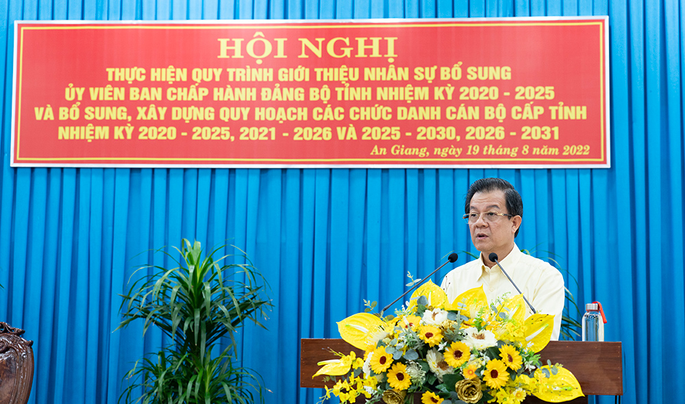 Tỉnh ủy An Giang thực hiện quy trình giới thiệu và bổ sung quy hoạch các chức danh chủ chốt cấp tỉnh