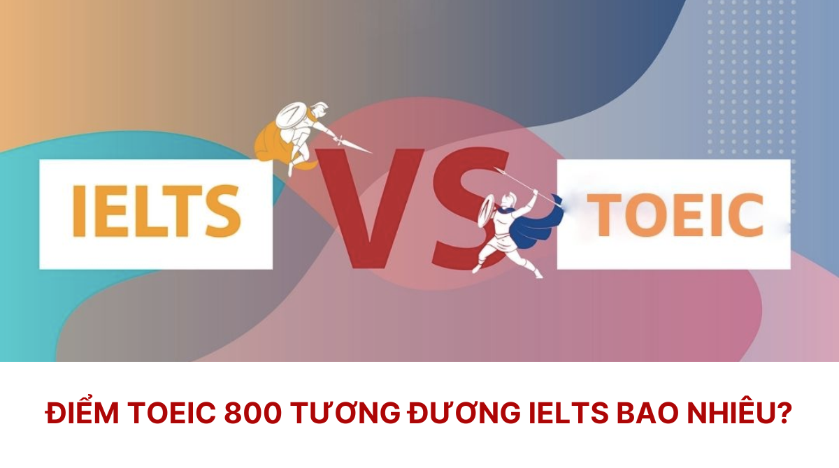 Quy đổi TOEIC 800 Tương đương IELTS Bao Nhiêu Chi Tiết Nhất - Báo An ...