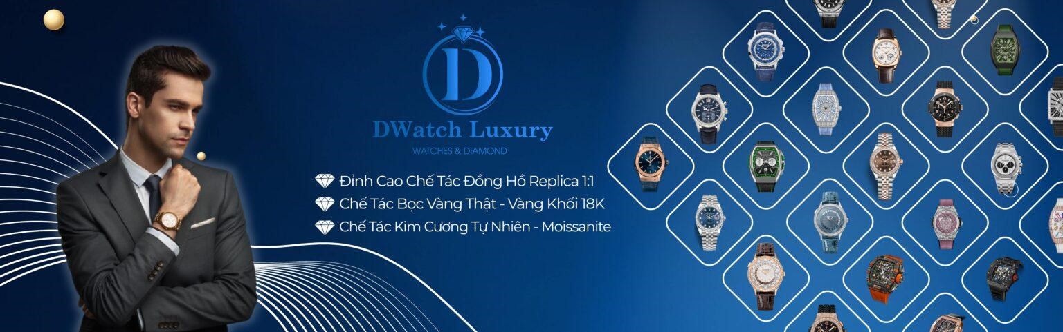 Đồng hồ Replica cao cấp Dwatch – Sự lựa chọn hoàn hảo dành cho bạn