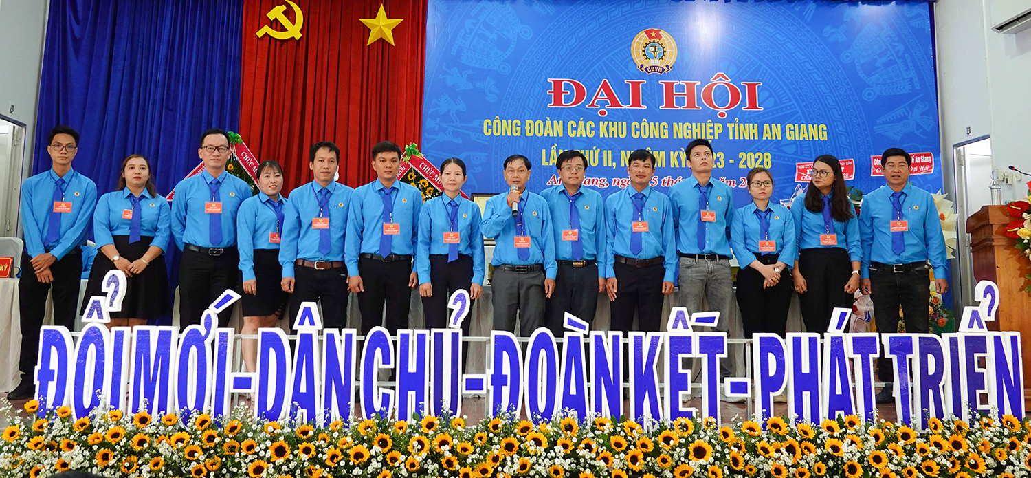 Đại hội Công đoàn các khu công nghiệp tỉnh An Giang thành công tốt đẹp