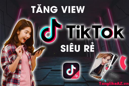 Bảng giá mua View Tiktok tại Tăng Like AZ